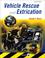 Cover of: Vehicle rescue and extrication