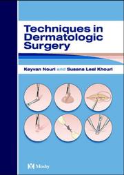 Techniques in dermatologic surgery by Keyvan Nouri, Susana Leal-Khouri, Roger Khouri