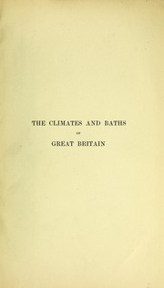 Cover of: The climates of the south of England, and the chief medicinal springs of Great Britain: being the report of a committee of the Royal Medical and Chirurgical Society of London