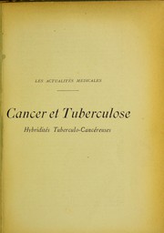 Cover of: Cancer et tuberculose: hybridités tuberculocancéreuses