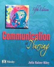 Cover of: Communication in Nursing (Communication in Nursing (Balzer-Riley)) by Julia Balzer Riley
