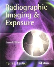 Radiographic imaging and exposure by Terri L. Fauber, E. Burns