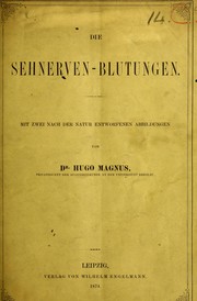 Cover of: Die Sehnerven-Blutungen: mit zwei nach der Natur Entworfenen Abbildungen