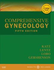 Cover of: Comprehensive Gynecology by Vern L. Katz, Gretchen Lentz, Rogerio A. Lobo, David Gershenson