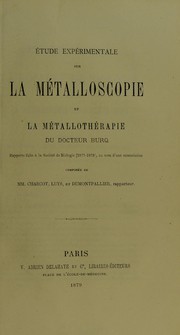 Étude expérimentale sur la métalloscopie et la métallothérapie du Dr Burq, rapports faits à la Société de Biologie (1877-1878), au nom d'une commission by Amédée Dumontpallier