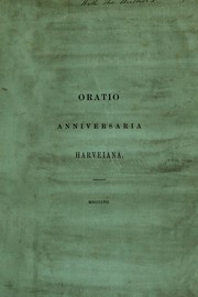 Cover of: Oratio ex harveii instituto in aedibus Collegii regalis medicorum: habita die quinto ante cal. Jul. MDCCCLVII