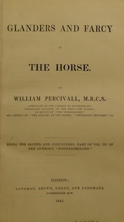Cover of: Glanders and farcy in the horse by William Percivall
