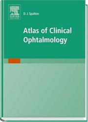 Cover of: Atlas Of Clinical Ophthalmology, Third Edition by David J. Spalton, Roger A. Hitchings, Paul Hunter