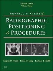 Cover of: Merrill's Atlas of Radiographic Positioning and Procedures by Eugene D. Frank, Bruce W. Long, Barbara J. Smith, Eugene D. Frank, Bruce W. Long, Barbara J. Smith