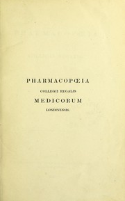 Cover of: Pharmacopoeia Collegii Regalis Medicorum Londinensis [1836]