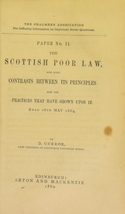 The Scottish Poor Law, and some contrasts between its principles and the practices that have grown upon it by Chalmers Association for Diffusing Information on Important Social Questions, David Curror