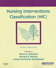 Cover of: Nursing Interventions Classification (NIC) (Nursing Interventions Classification) by Gloria M. Bulechek, Howard K. Butcher, Joanne McCloskey  Dochterman