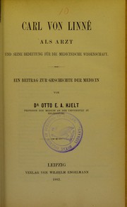 Cover of: Carl von Linné als Arzt und seine Bedeutung für die medicinische Wissenschaft by Otto E. A. Hjelt