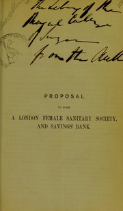 Cover of: Proposal to form a London female sanitary society, and savings' bank
