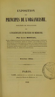 Cover of: Exposition des principes de l'organicisme: précédée de réflexions sur l'incrédulité en matière de médecine