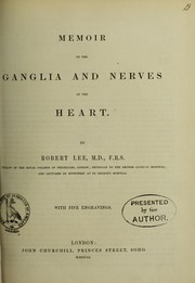 Cover of: Memoir on the ganglia and nerves of the heart