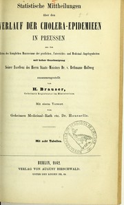Cover of: Statistische Mittheilungen über den Verlauf der Cholera-Epidemieen in Preussen by H. Brauser