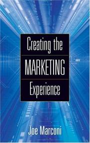 Cover of: Creating the Marketing Experience: New Strategies for Building Relationships with Your Target Market