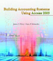 Cover of: Building Accounting Systems Using Access 2003 by James T. Perry, Gary P. Schneider, James T. Perry, Gary P. Schneider