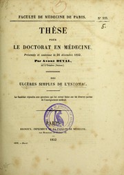 Cover of: Des ulcères simples de l'estomac: thèse pour le doctorat en médecine, présentée et soutenue le 24 décembre 1852