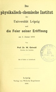 Cover of: Das physikalisch-chemische Institut der Universität Leipzig und die Feier seiner Eröffnung am 3. Januar 1898