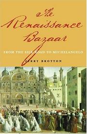 Cover of: The Renaissance bazaar: from the Silk Road to Michelangelo