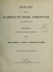 Cover of: Bericht über die Zusammenkunft einiger Anthropologen im September 1861 in Göttingen zum Zwecke gemeinsamer Besprechungen