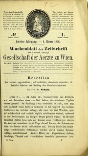 Cover of: Wochenblatt der Zeitschrift der kaiserl. königl. Gesellschaft der Aerzte zu Wien. 2. Jahrg., 1. Jänner 1856