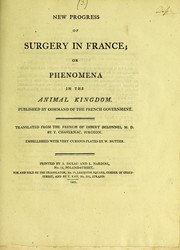 Cover of: New progress of surgery in France, or, Phenomena in the animal kingdom: published by command of the French government
