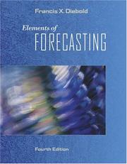 Cover of: Elements of Forecasting (with InfoTrac  1-Semester, Economic Applications Online Product, Data Sets Printed Access Card)