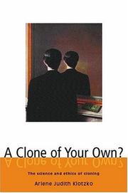 A clone of your own? by Arlene Judith Klotzko