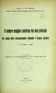 A sempre maggior conferma dei miei principii nel campo delle nevropsicopatie femminili d'origine genitale by Bossi, L.M. Prof