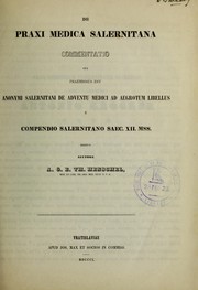 Cover of: De praxi medica Salernitana commentatio cui praemissus est Anonymi Salernitani de adventu medici ad aegrotum libellus e Compendio Salernitano saec. XII, MSS