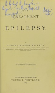 Cover of: The treatment of epilepsy by William Alexander M.D. M.Ch. F.R.C.S.
