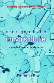 Cover of: Stories of the Invisible: A Guided Tour of Molecules