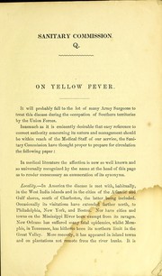 Cover of: Report of a committee of the associate members of the Sanitary Commission, on the subject of the nature and treatment of yellow fever