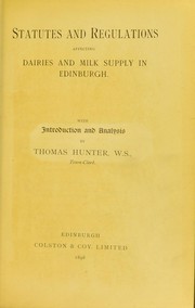 Cover of: Statutes and regulations affecting dairies and milk supply in Edinburgh: With introduction and analysis