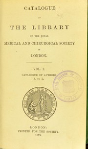 Cover of: Catalogue of the library of the Royal Medical and Chirurgical Society of London
