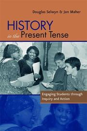 Cover of: History in the Present Tense: Engaging Students Through Inquiry and Action