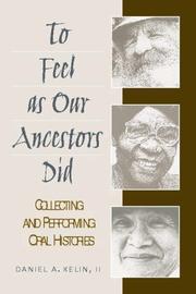 Cover of: To Feel as Our Ancestors Did | Daniel A. Kelin II