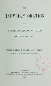 Cover of: The Harveian oration: delivered at the Royal College of Physicians, October 18th, 1899