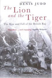 Cover of: The Lion and the Tiger: The Rise and Fall of the British Raj, 1600-1947