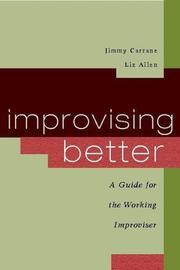 Cover of: Improvising Better: A Guide for the Working Improviser