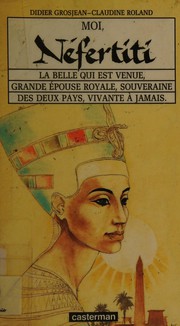 Cover of: Moi, Néfertiti by Claudine Roland