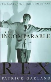 Cover of: The Incomparable Rex: The Last of the High Comedians: A Memoir of Rex Harrison in the 1980s