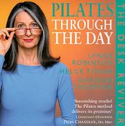 Cover of: Pilates Through the Day (Desk Reviver) by Lynne Robinson, Helge Fisher, Gordon Thomson