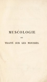Cover of: Muscologie, ou traité sur les mousses