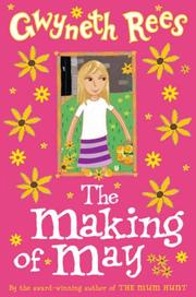Cover of: The Making of May by Gwyneth Rees