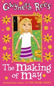 Cover of: The Making of May by Gwyneth Rees