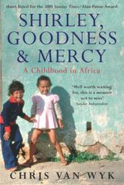 Cover of: Shirley, Goodness & Mercy: A Childhood in Africa